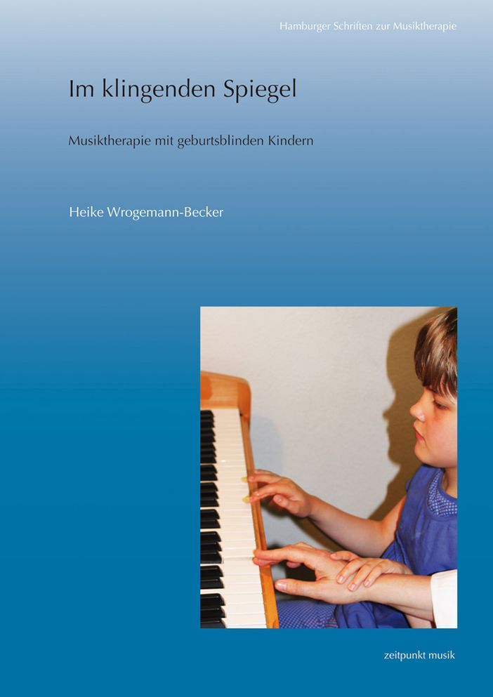 Im klingenden Spiegel: Musiktherapie mit geburtsblinden Kindern