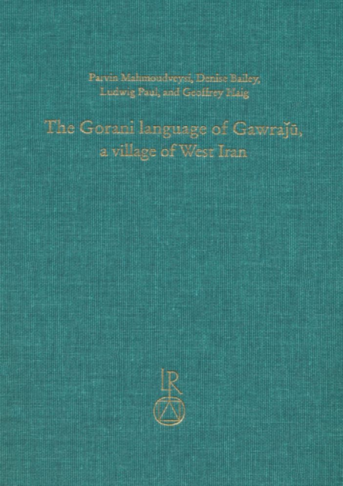 The Gorani language of Gawraju (Gawrajuyi), a village of West Iran: Texts, grammar, and Lexicon