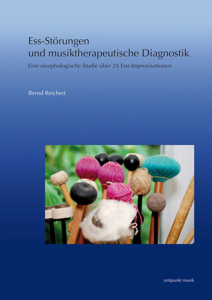 Ess-Storungen und musiktherapeutische Diagnostik: Eine morphologische Studie uber 24 Erst-Improvisationen