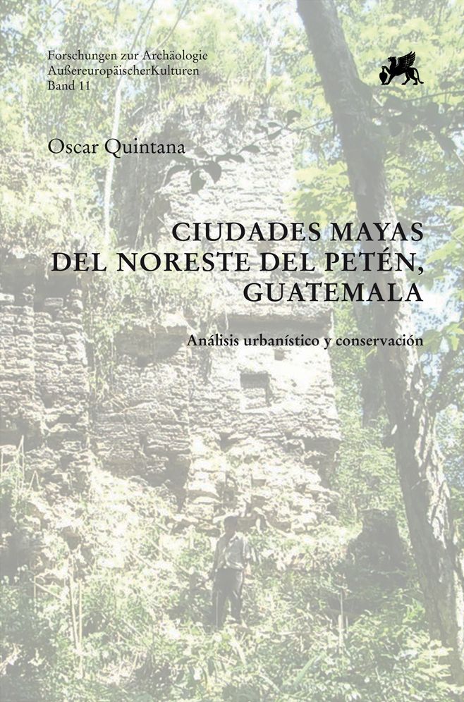 Ciudades Mayas del Noreste del Peten, Guatemala: Analisis urbanistico y conservacion