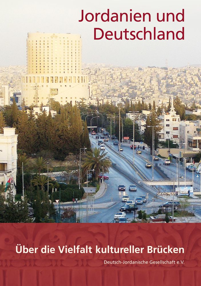 Jordanien und Deutschland: Uber die Vielfalt kultureller Brucken. Festschrift zum 50jahrigen Bestehen der Deutsch-Jordanischen Gesellschaft e.V.