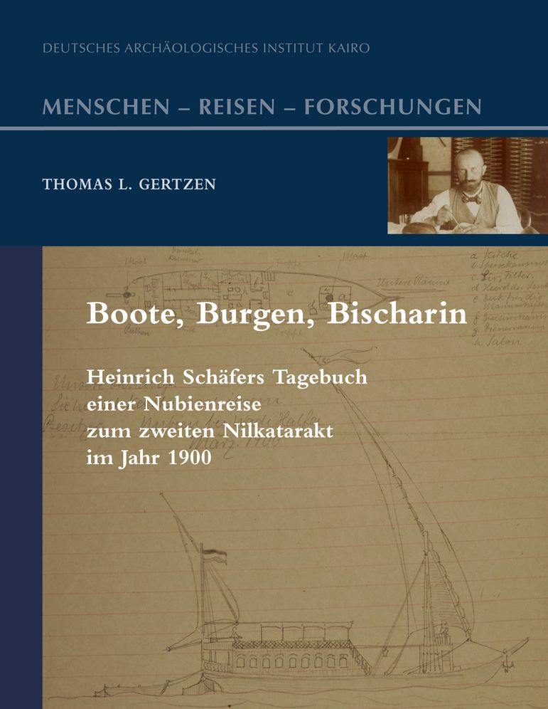 Boote, Burgen, Bischarin: Heinrich Schafers Tagebuch einer Nubienreise zum zweiten Nilkatarakt im Jahre 1900