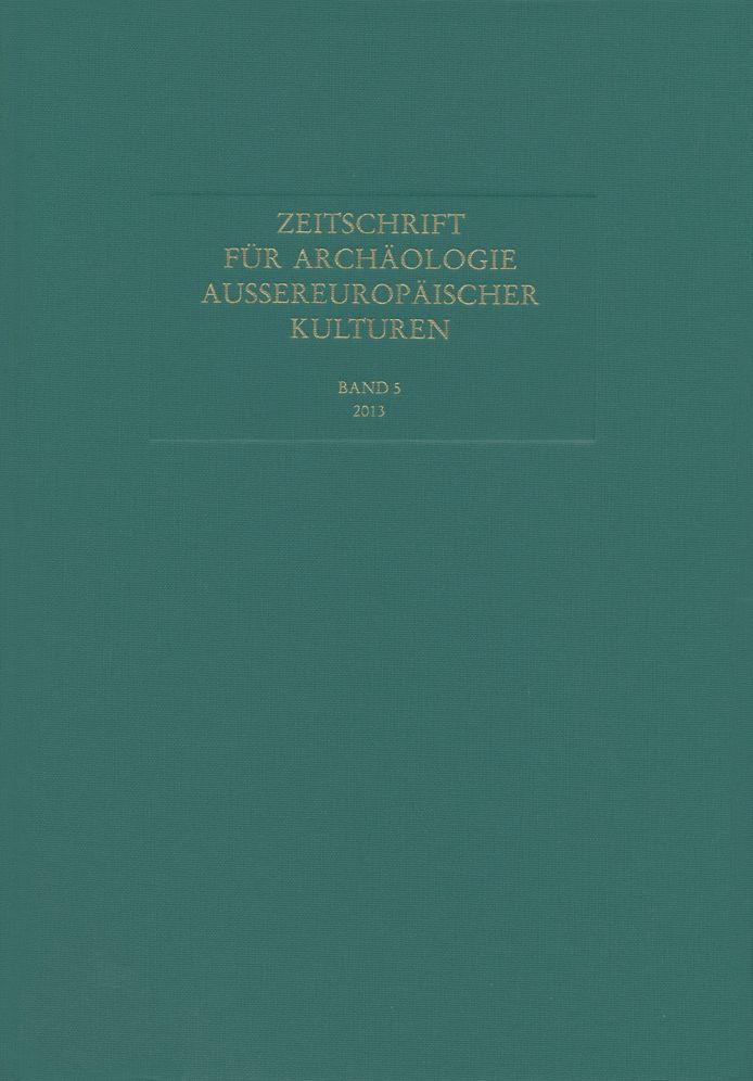 Zeitschrift fur Archaologie Aussereuropaischer Kulturen: Band 5, 2013