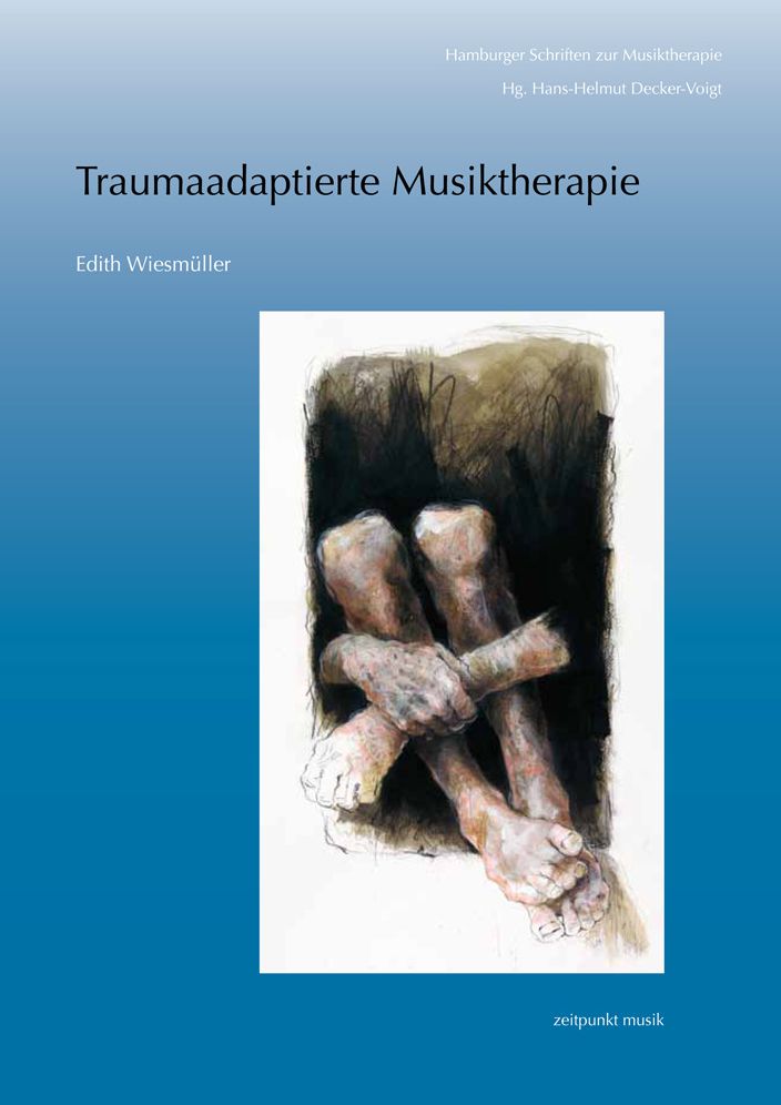 Traumaadaptierte Musiktherapie: Musiktherapie mit Erwachsenen, die an (komplexen) Traumafolgestorungen leiden