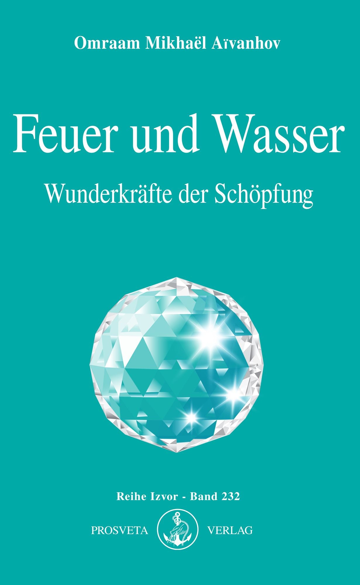 Feuer und Wasser: Wunderkräfte der Schöpfung