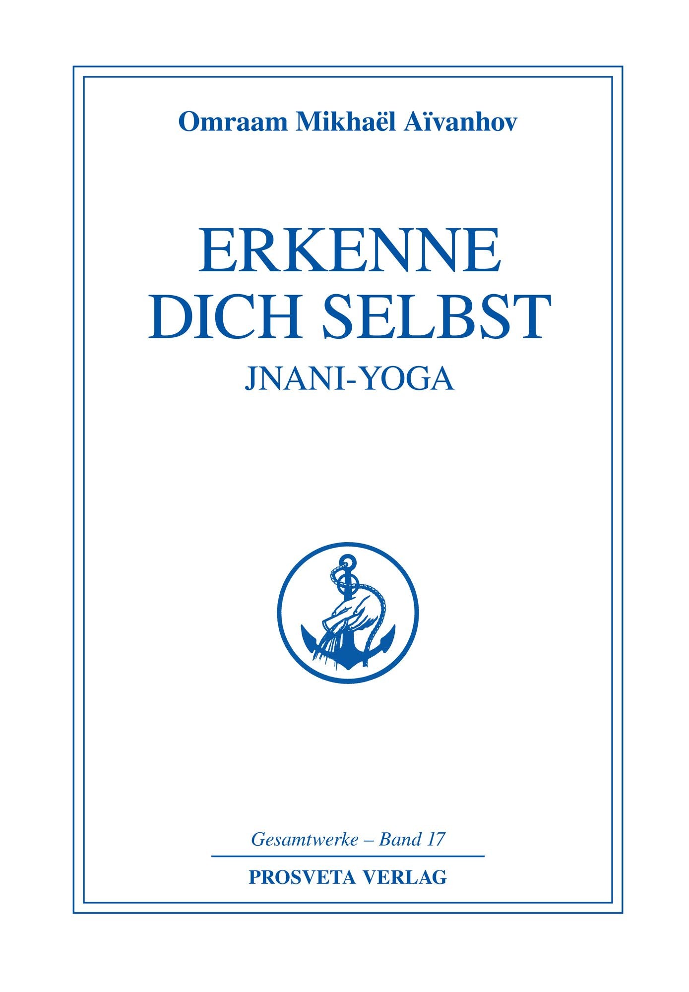 Erkenne dich selbst - Jnani Yoga - Teil 1
