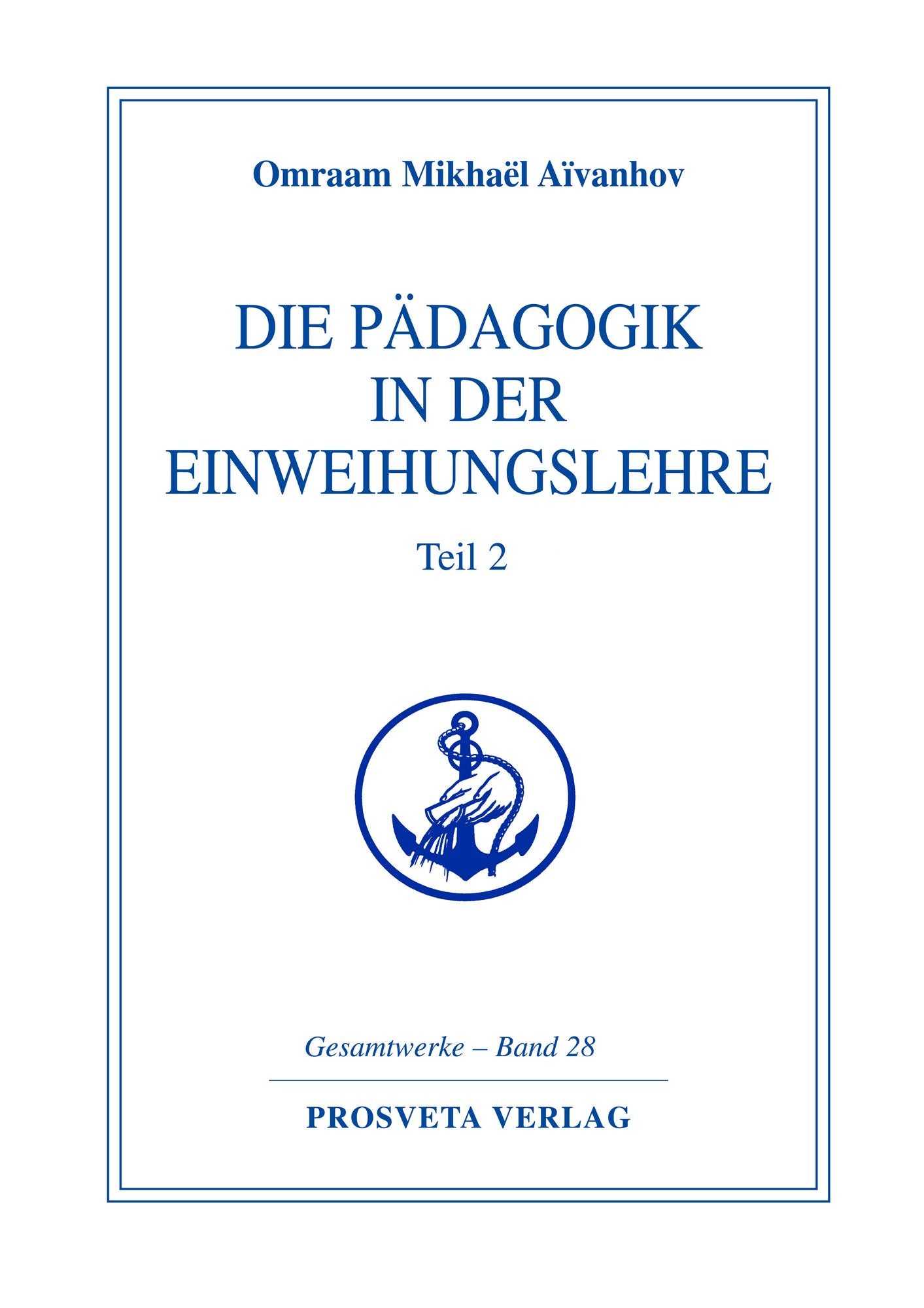 Die Pädagogik in der Einweihungslehre - Teil 2