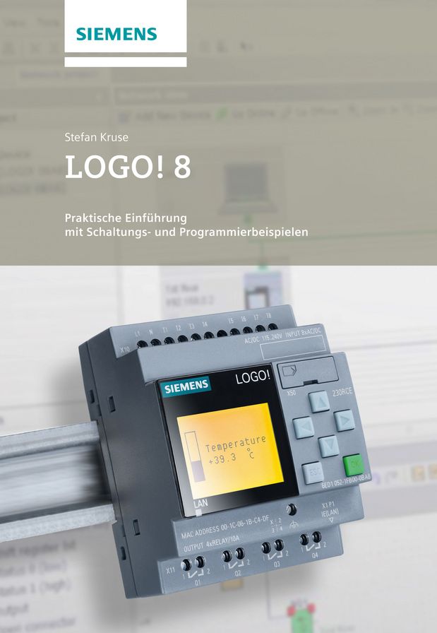 LOGO! 8: Praktische Einfuhrung Mit Schaltungs- Und Programmierbeispielen