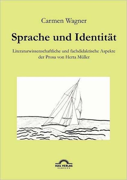 Sprache und Identit t: Literaturwissenschaftliche und fachdidaktische Aspekte der Prosa von Herta M ller.