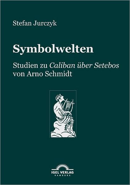 Symbolwelten: Studien zu Caliban über Setebos