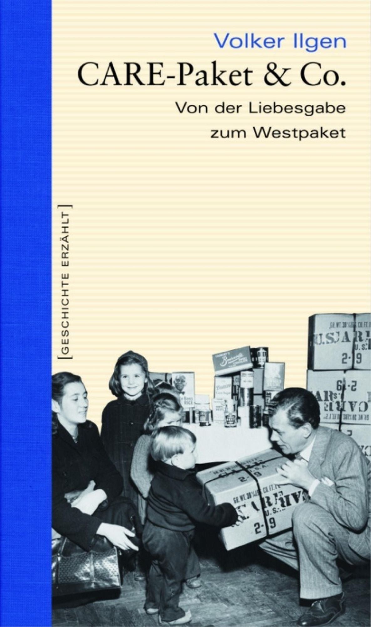 CARE-Paket & Co.: Von der Liebesgabe zum Westpaket