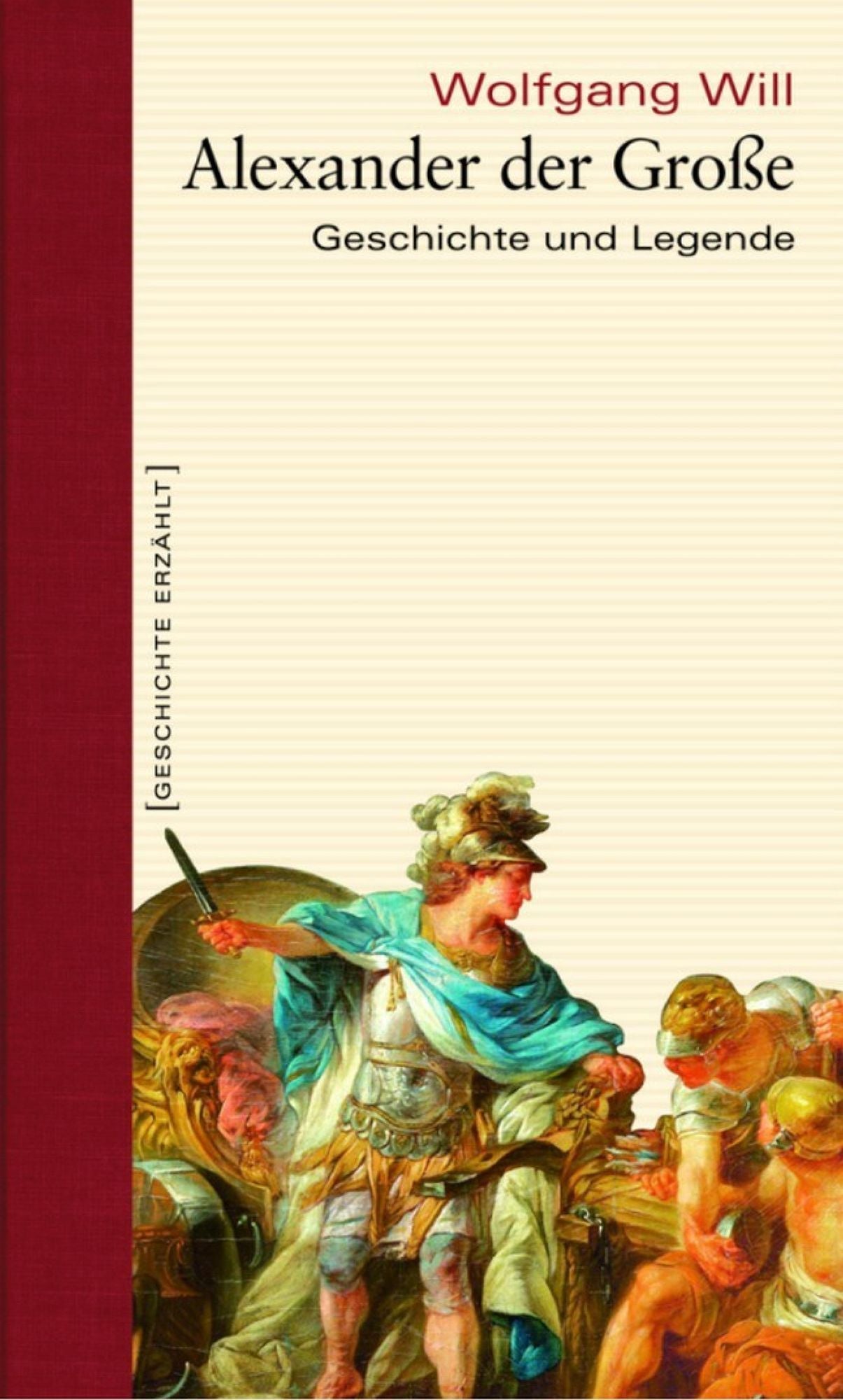Alexander der Große: Geschichte und Legende