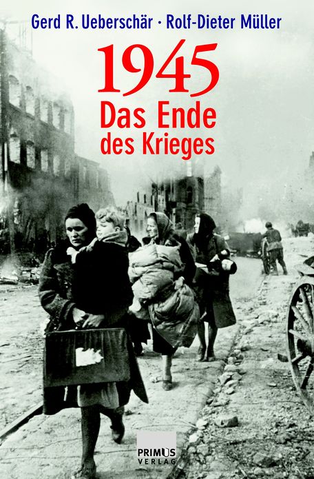 1945: Das Ende des Krieges