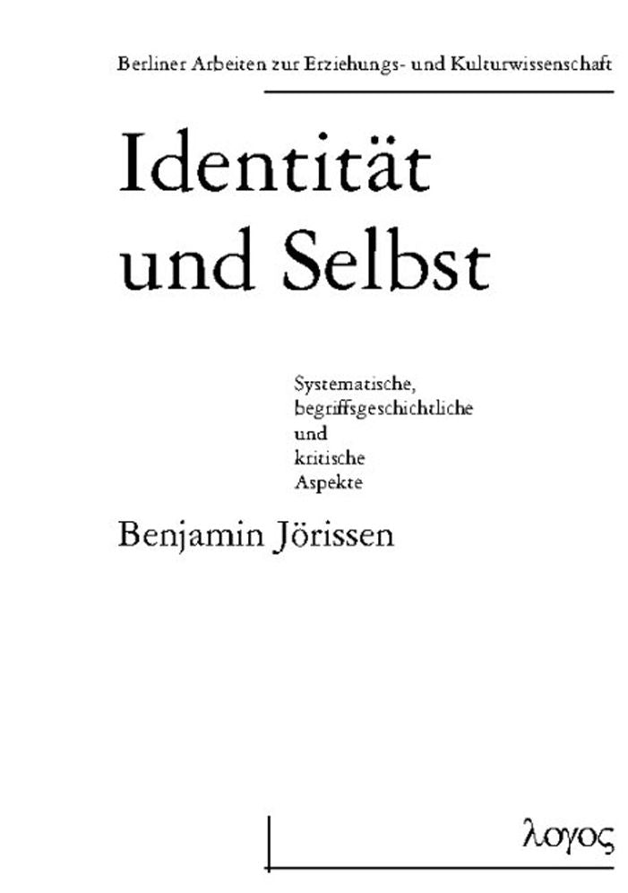 Identitat und Selbst. Systematische, begriffsgeschichtliche und kritische Aspekte