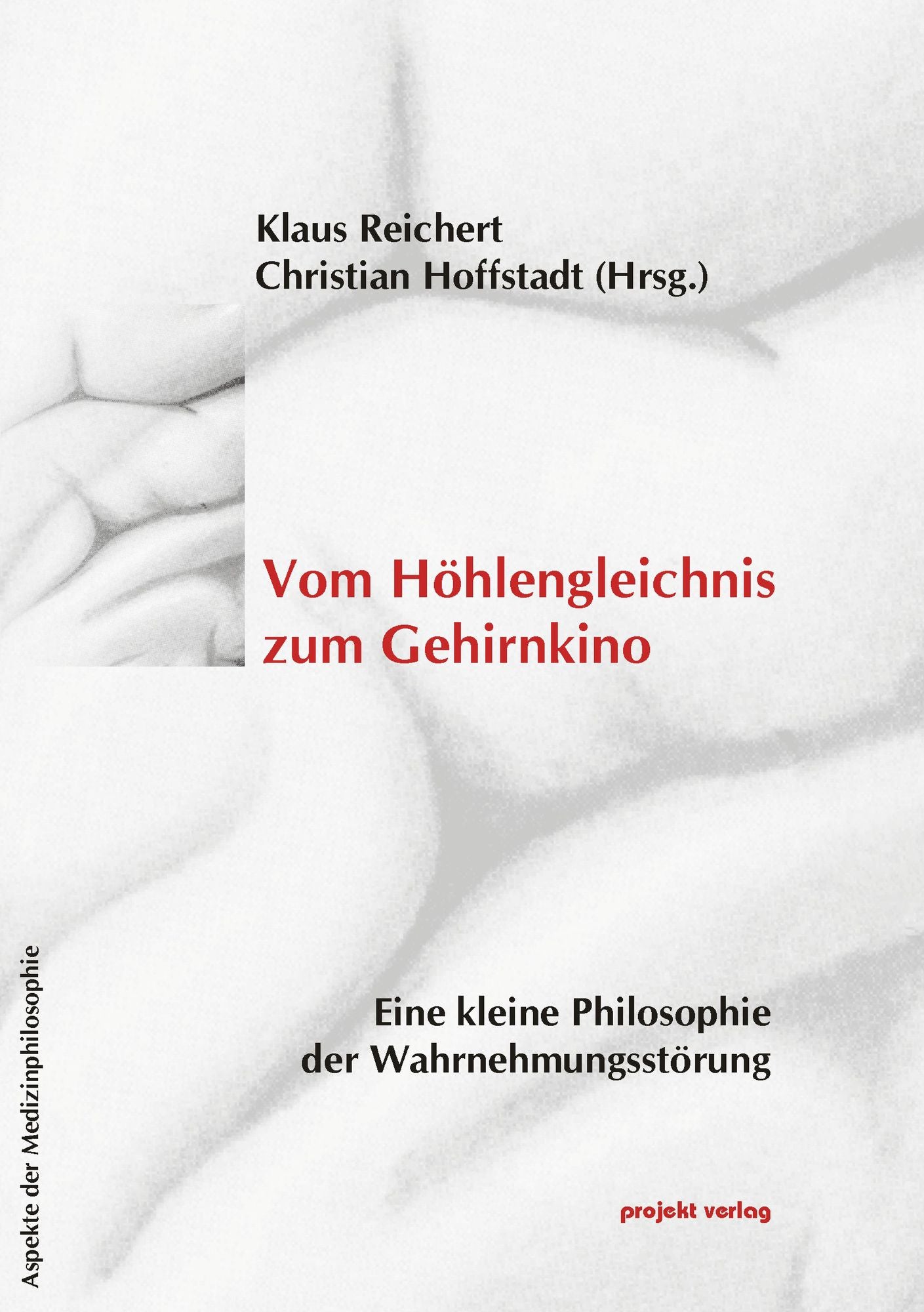 Vom Höhlengleichnis zum Gehirnkino: Eine kleine Philosophie der Wahrnehmungsstörungen