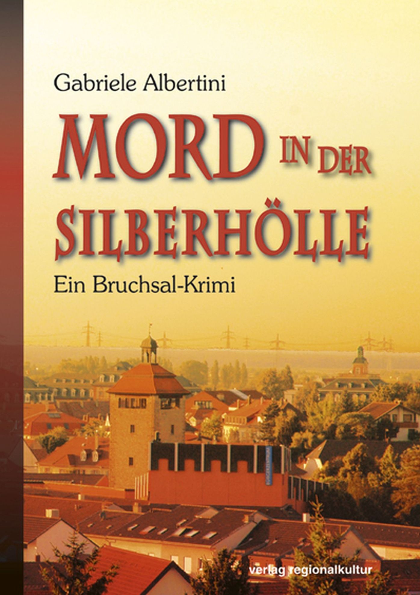 Mord in der Silberhölle: Ein Bruchsal-Krimi