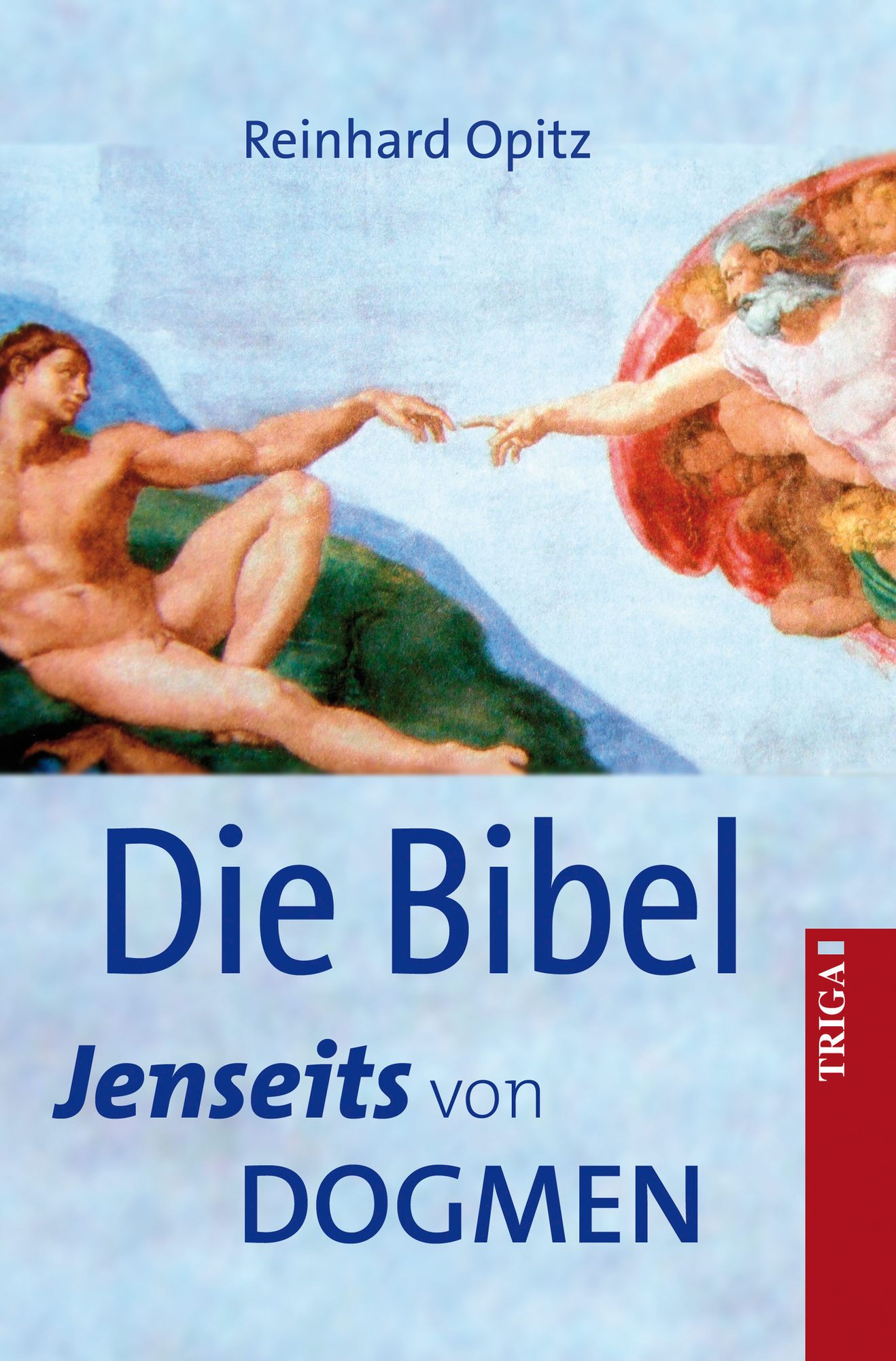 Die Bibel - Jenseits von Dogmen