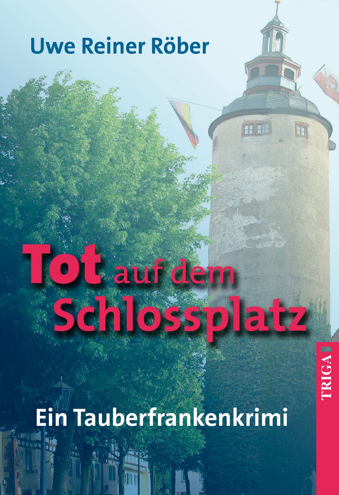 Tot auf dem Schlossplatz: Ein Tauberfrankenkrimi
