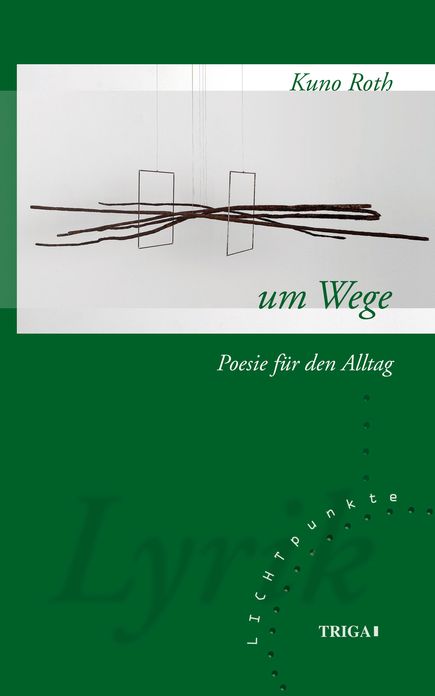 um Wege: Poesie für den Alltag. LICHTpunkte Band 117