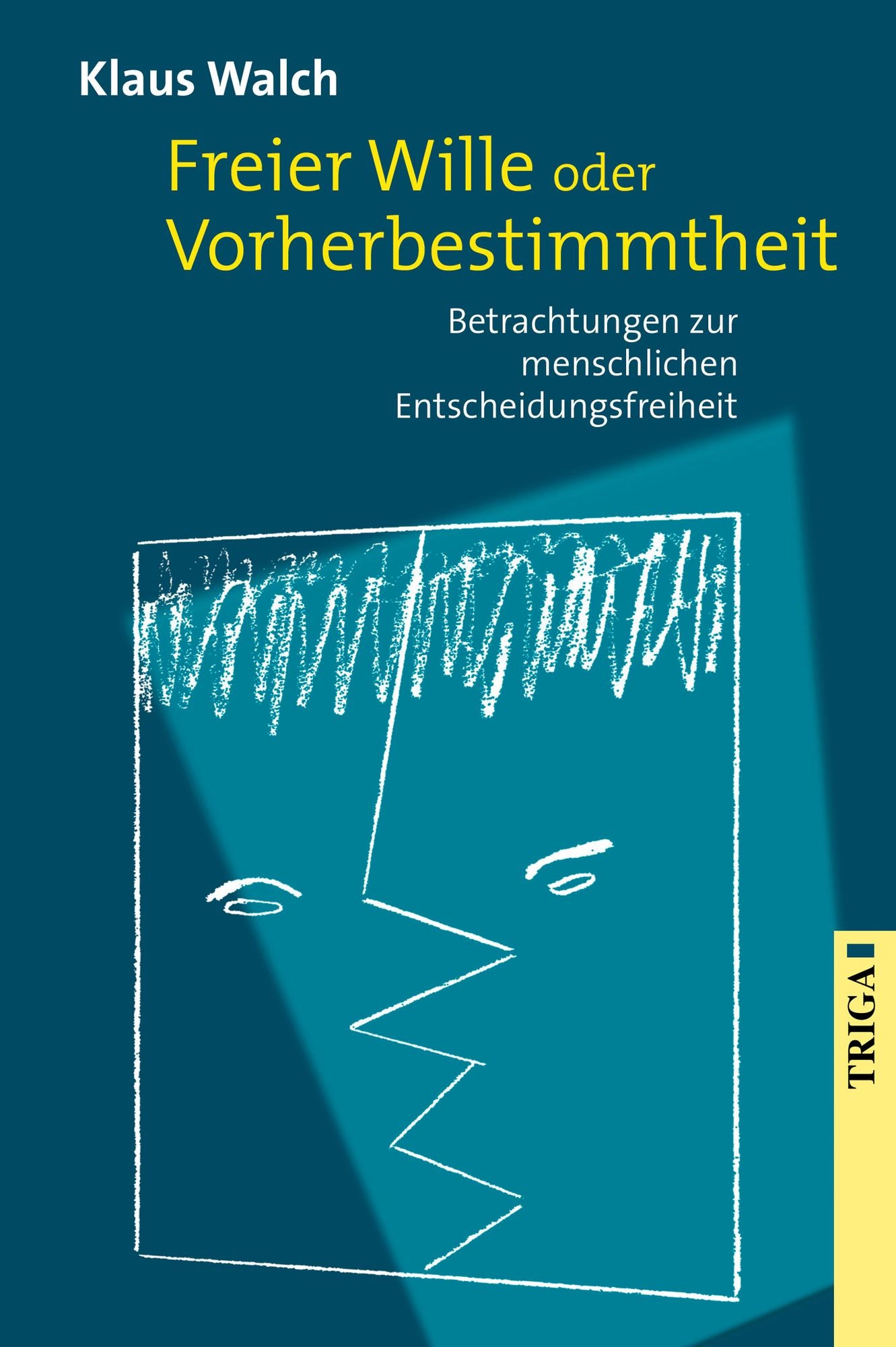 Freier Wille oder Vorherbestimmtheit: Betrachtungen zur menschlichen Entscheidungsfreiheit