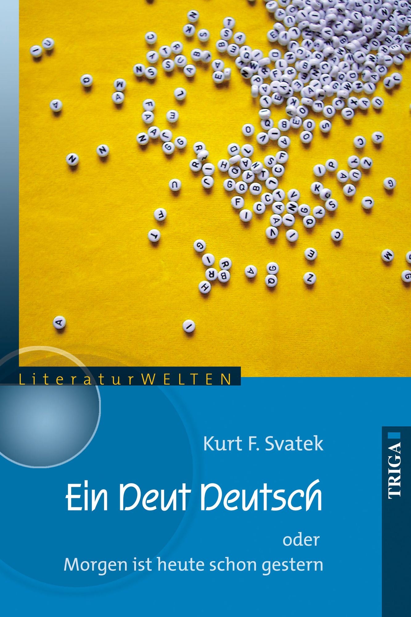 Ein Deut Deutsch: oder Morgen ist heute schon gestern. LiteraturWELTEN Band 35