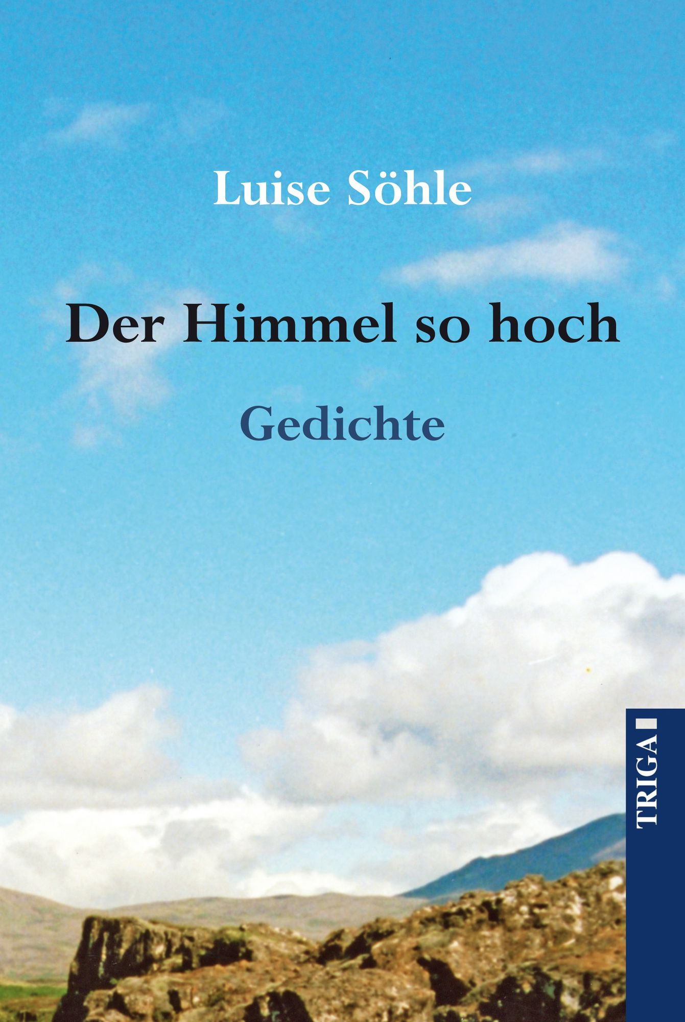 Der Himmel so hoch: Gedichte