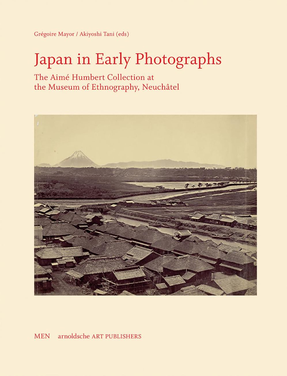 Japan in Early Photographs: The Aimé Humbert Collection at the Museum of Ethnography, Neuchâtel