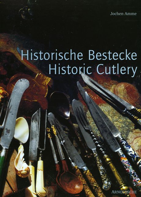 Historic Cutlery: Changes in Form from the Early Stone Age to the Mid-20th Century