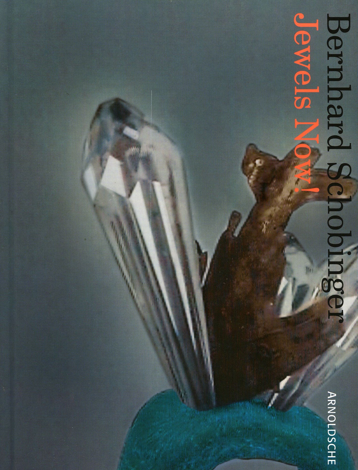 Bernhard Schobinger: Jewels Now!