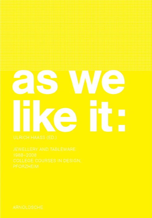 As We Like It: Jewellery and Tableware 1988-2008