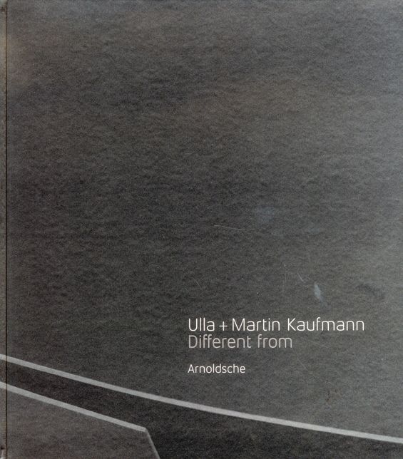 Ulla + Martin Kaufmann: Different form