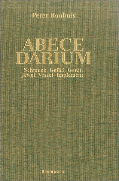 Peter Bauhuis: Jewellery and Vessels. Abecedarium