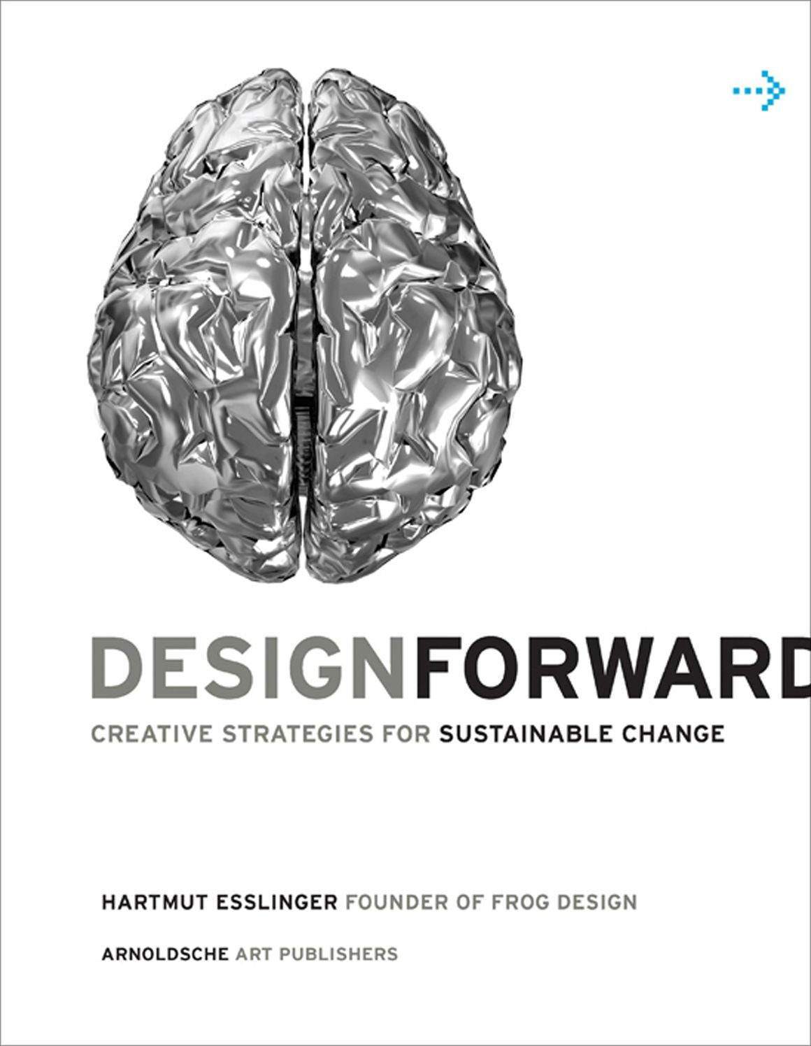 Design Forward: Creative Strategies for Sustainable Change