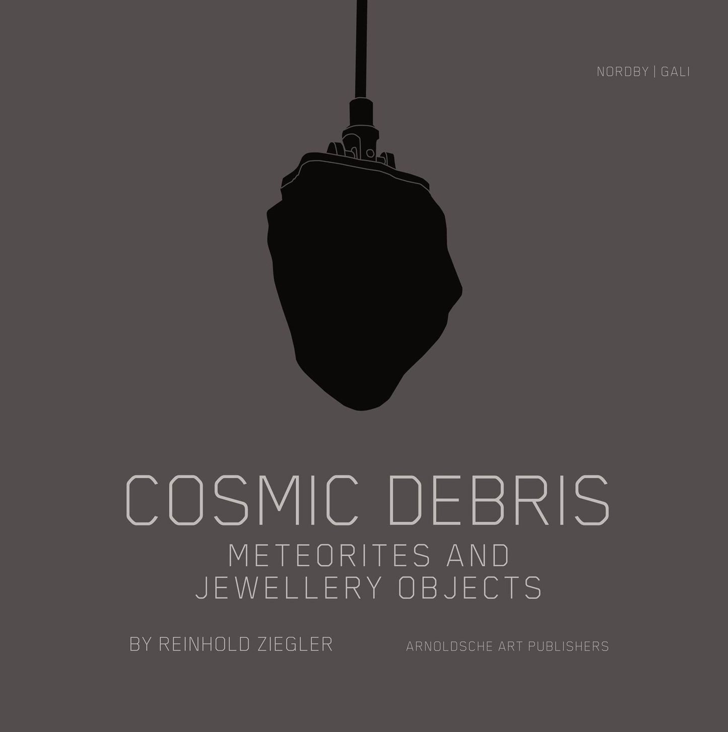 Cosmic Debris: Meteorites and Jewelery Objects by Reinhold Ziegler