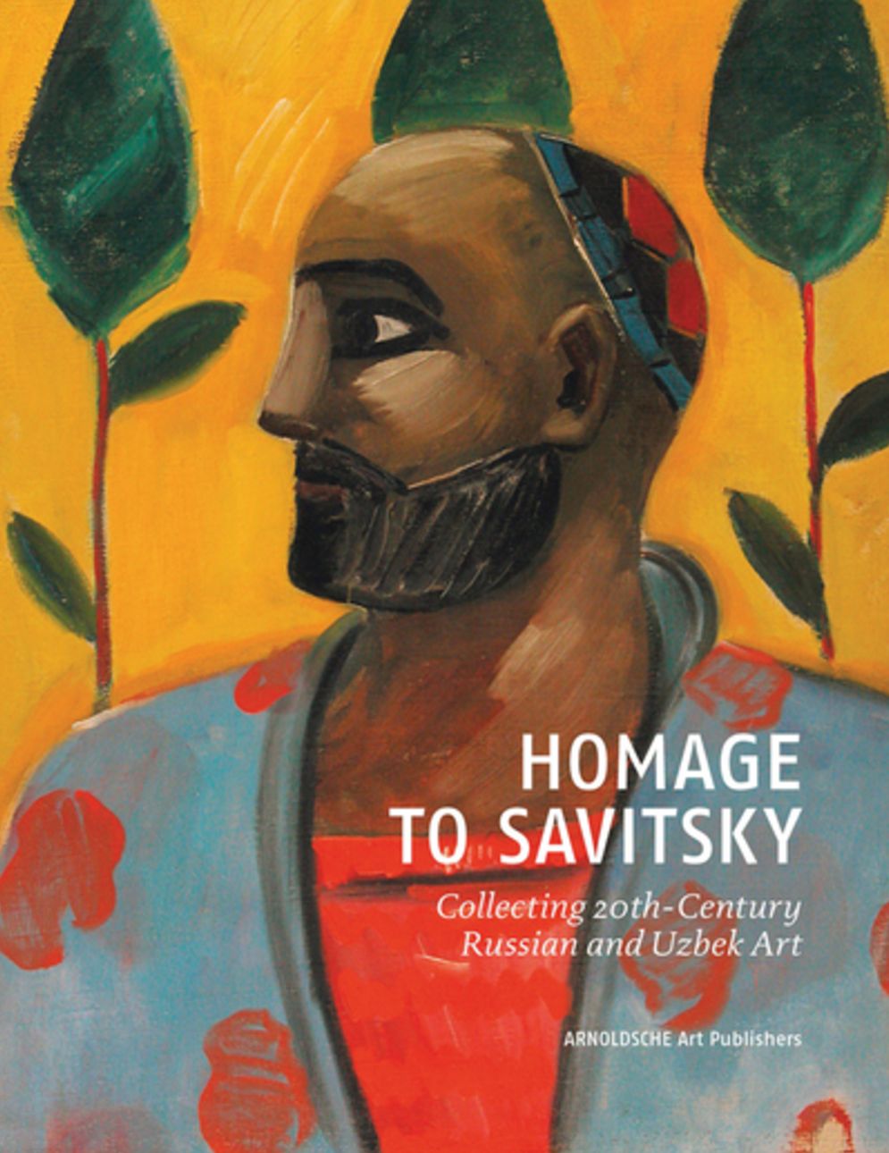 Homage to Savitsky: Collecting 20th Century Russian and Uzbek Art