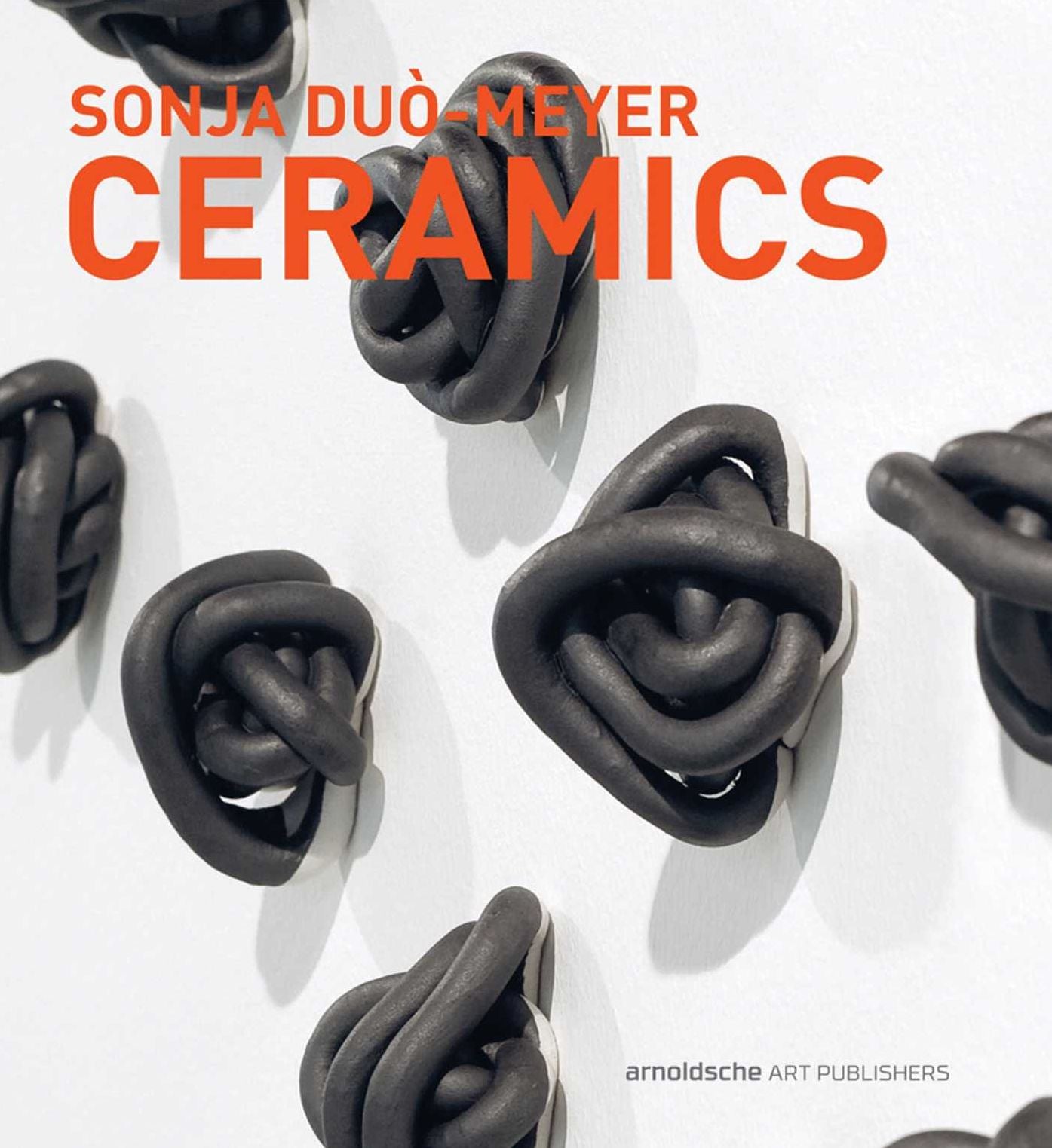 Sonja Duo-Meyer Ceramics: Works 1992-2017