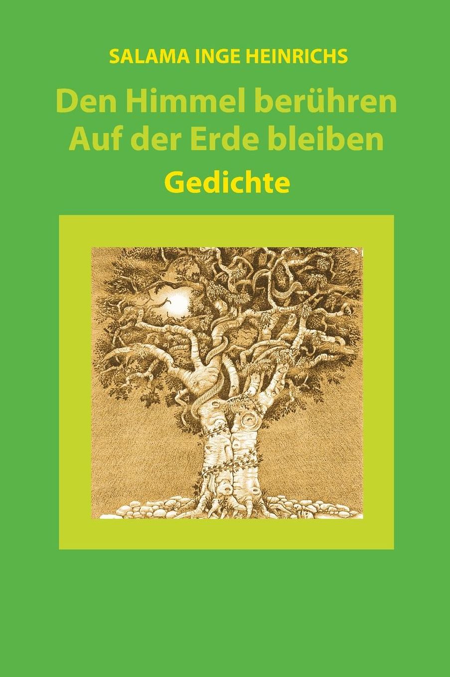 Den Himmel beruehren - Auf der Erde bleiben: Gedichte