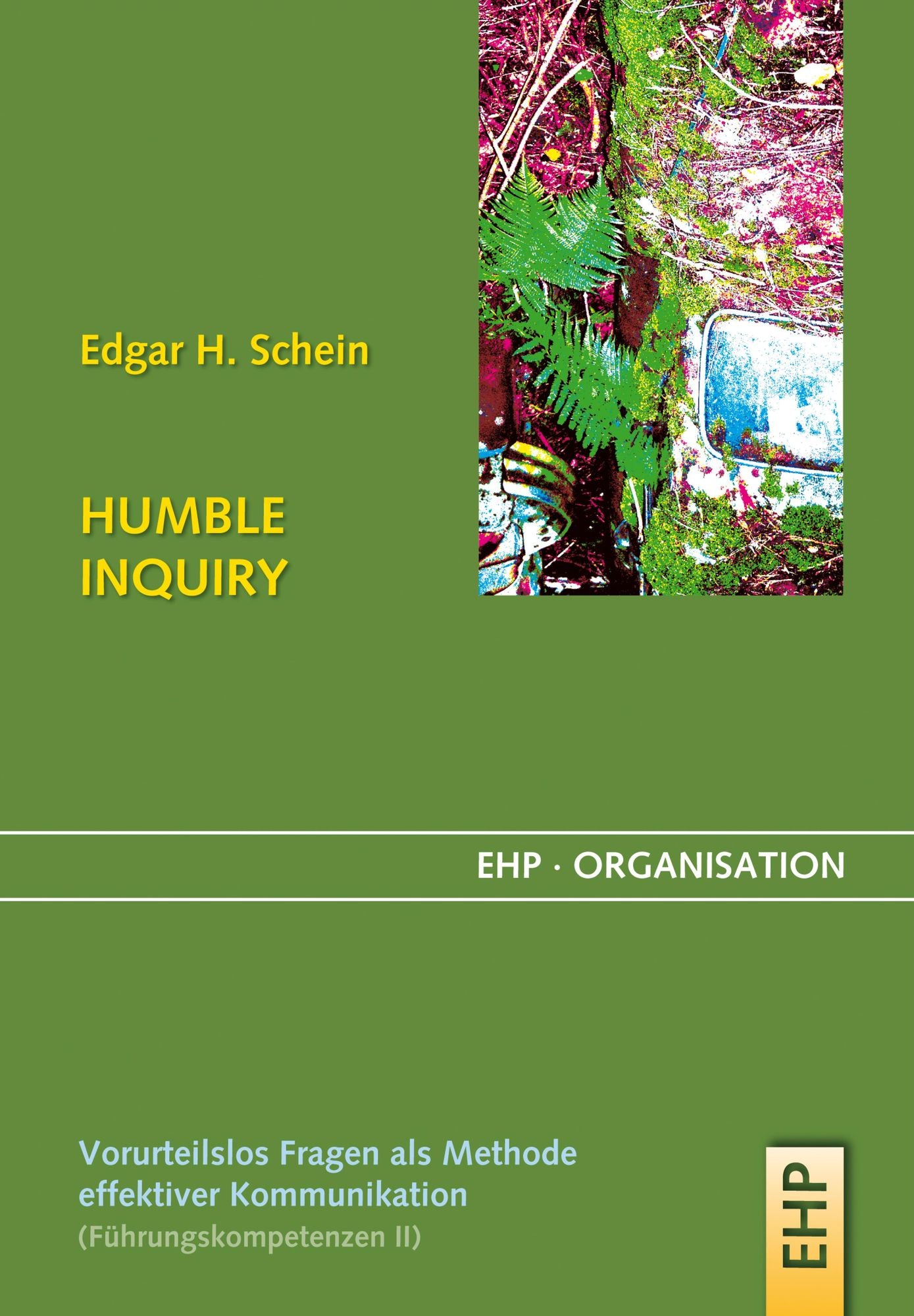 HUMBLE INQUIRY: Vorurteilsloses Fragen als Methode effektiver Kommunikation