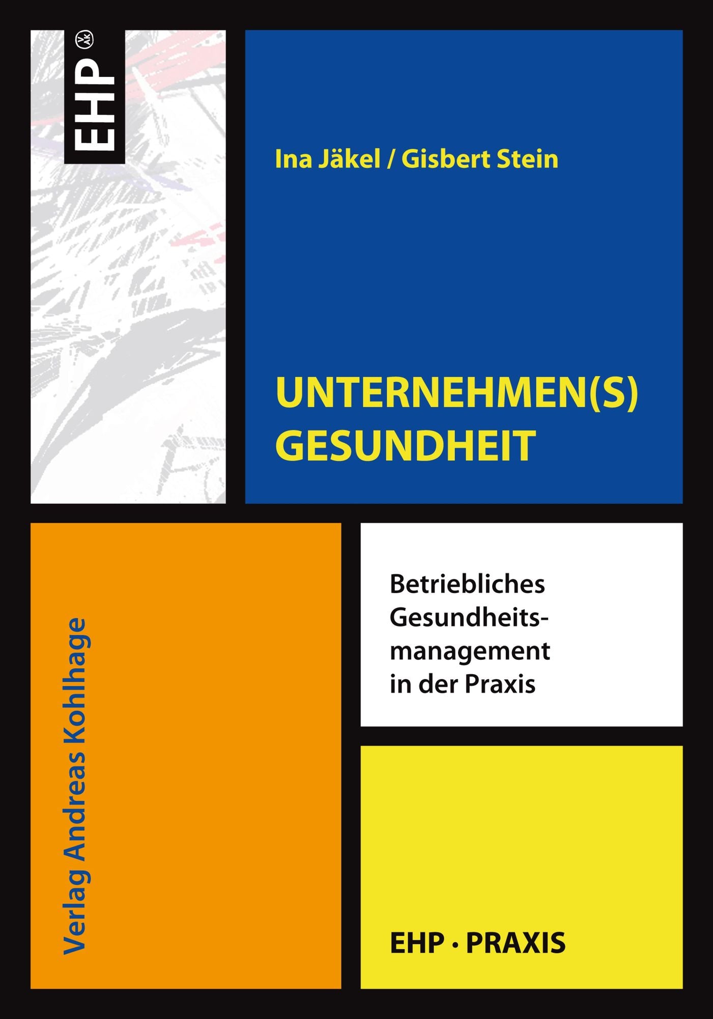 UNTERNEHMEN(S)GESUNDHEIT: Betriebliches Gesundheitsmanagement in der Praxis