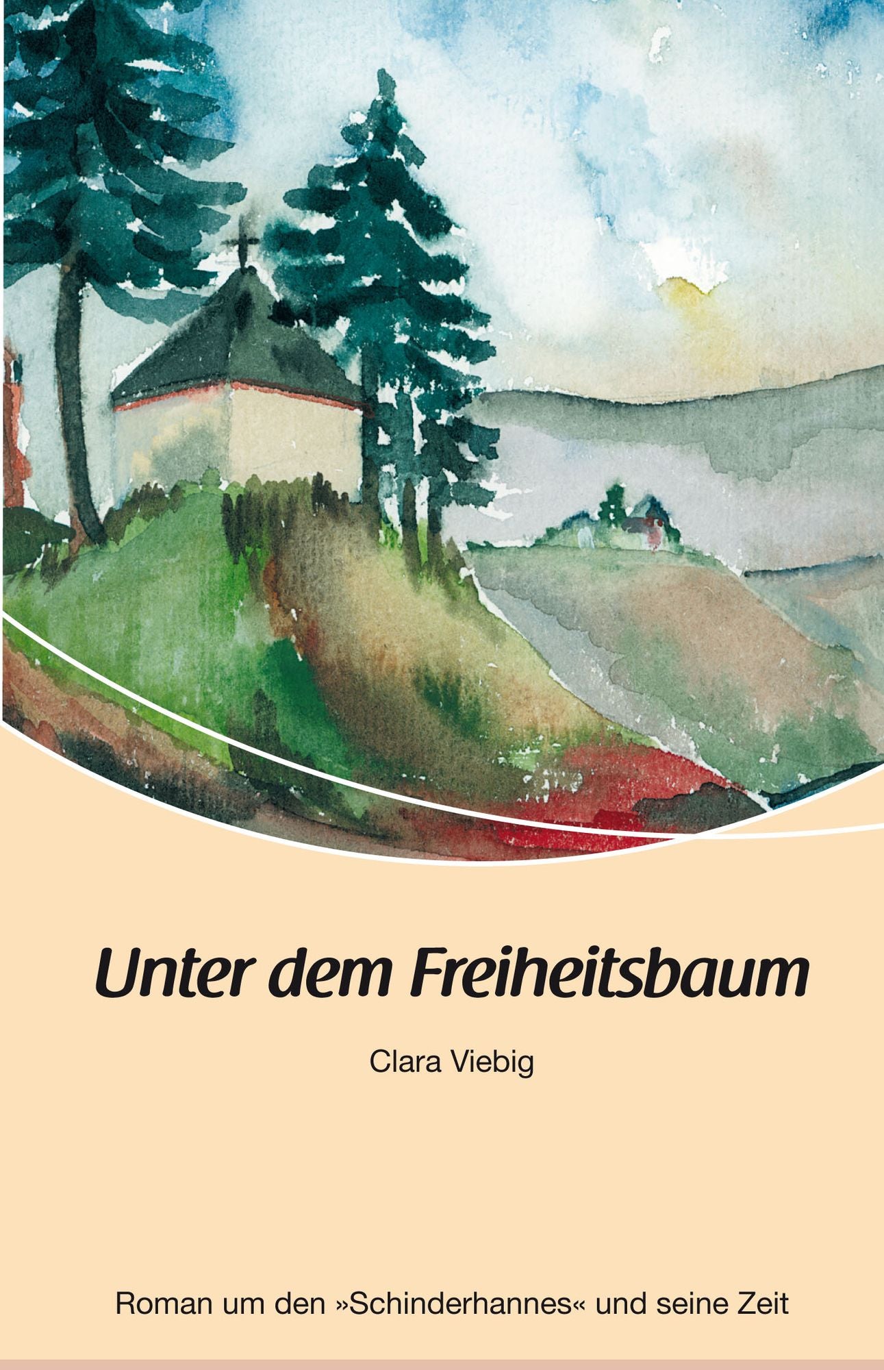 Unter dem Freiheitsbaum: Roman um den "Schinderhannes" und seine Zeit