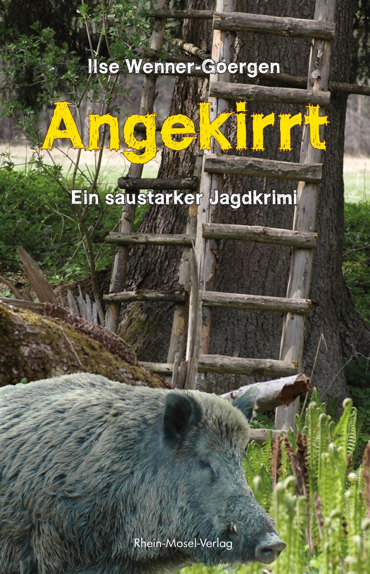 Angekirrt: Ein saustarker Jagdkrimi