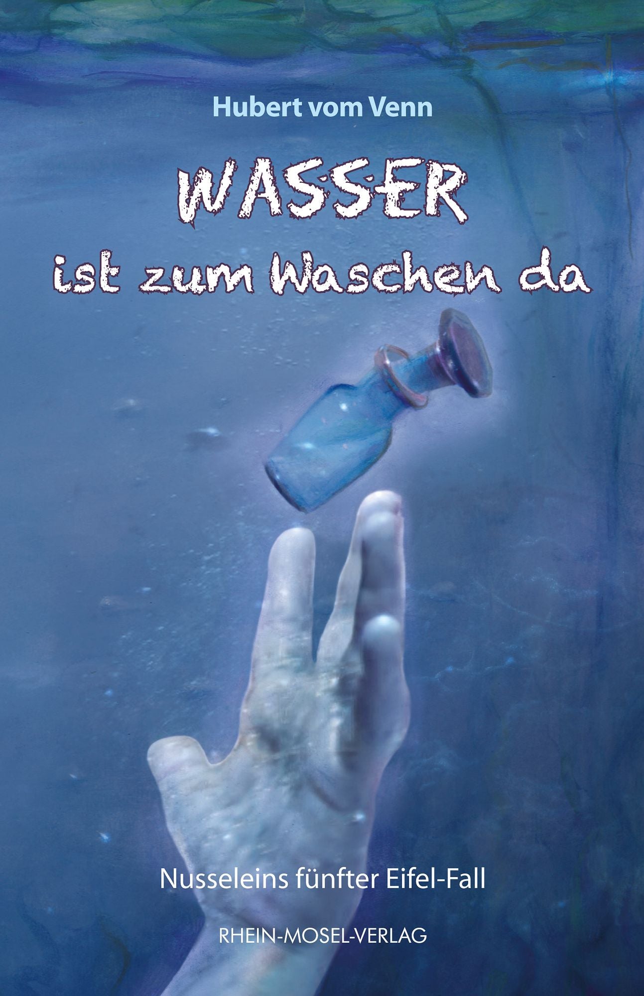Wasser ist zum Waschen da: Nusseleins fünfter Eifel-Fall