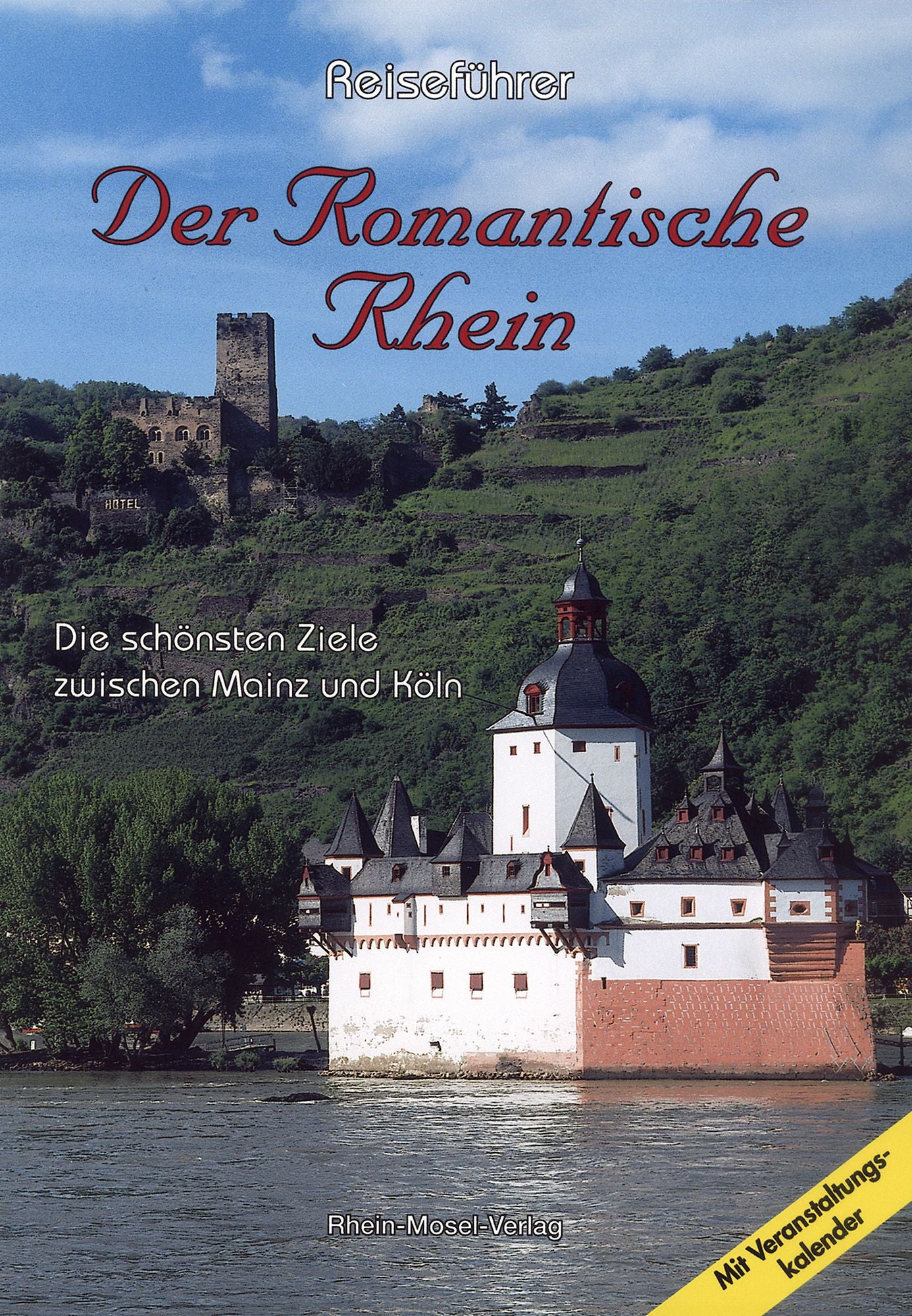 Reiseführer. Der romantische Rhein: Die schönsten Ziele zwischen Mainz und Köln