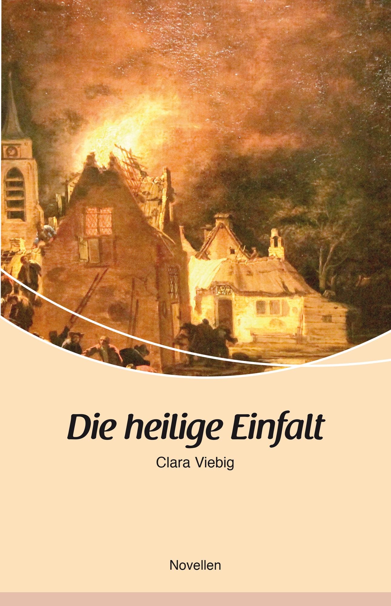Die heilige Einfalt: Novellen