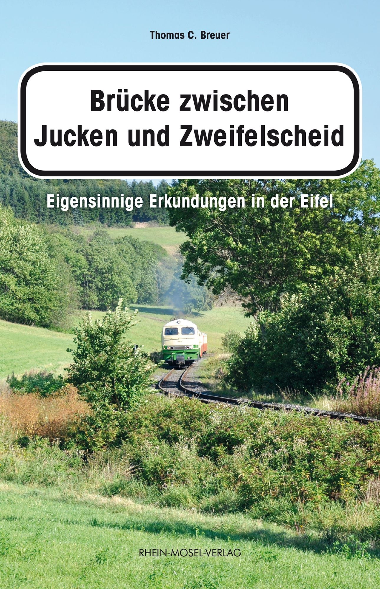 Brücke zwischen Jucken und Zweifelscheid: Eigensinnige Erkundungen in der Eifel