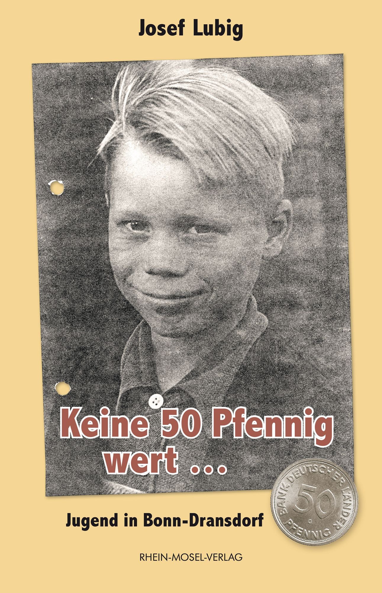 Keine 50 Pfennig wert ...: Jugend in Bonn-Dransdorf