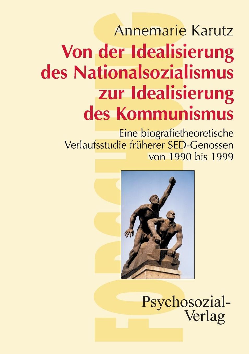 Von der Idealisierung des Nationalsozialismus zur Idealisierung des Kommunismus
