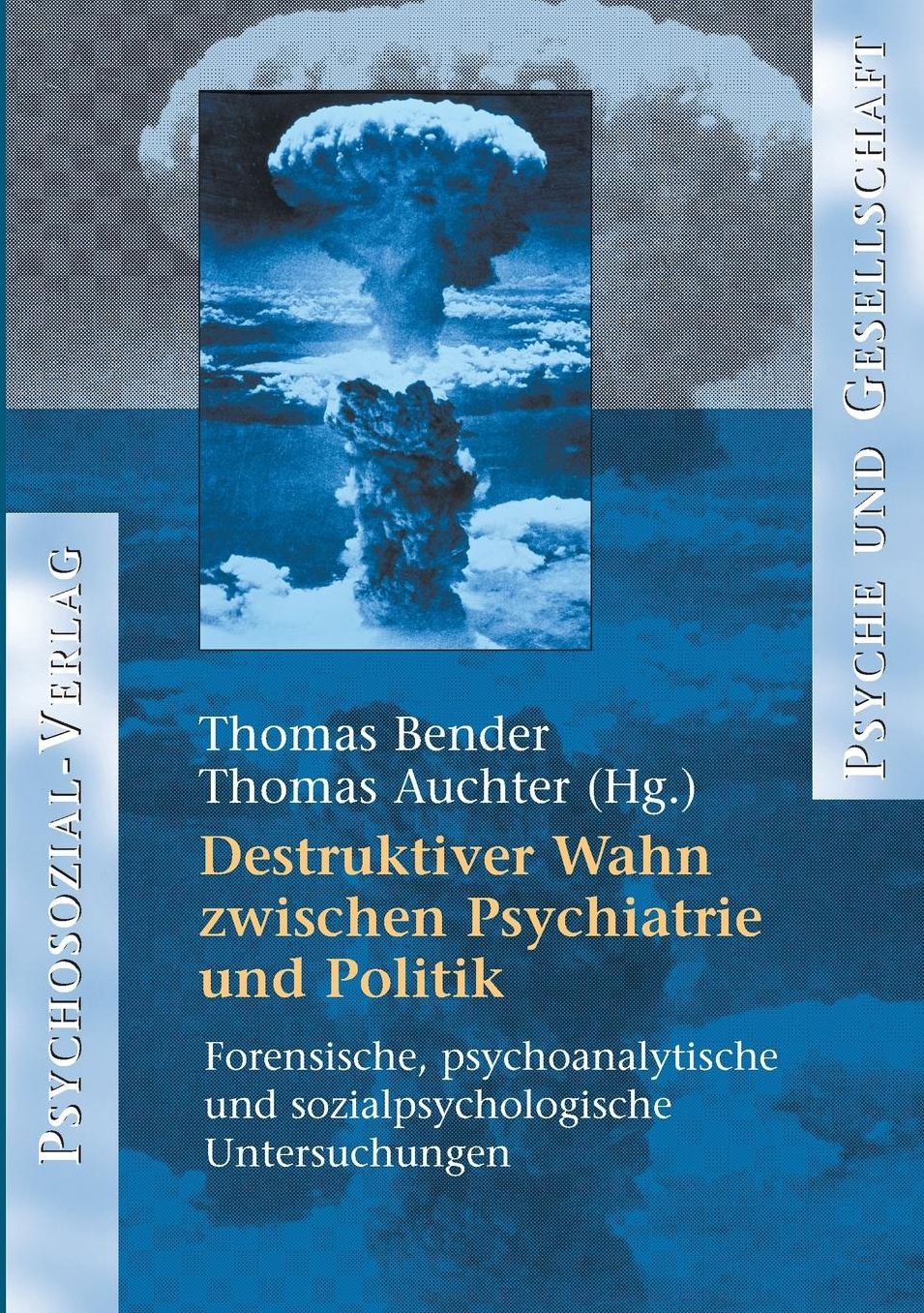Destruktiver Wahn zwischen Psychiatrie und Politik