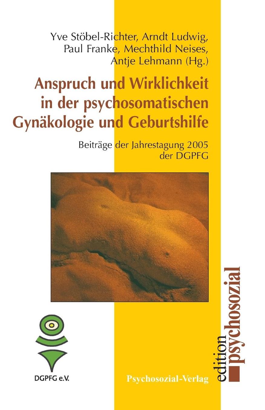 Anspruch und Wirklichkeit in der psychosomatischen Gyn kologie und Geburtshilfe