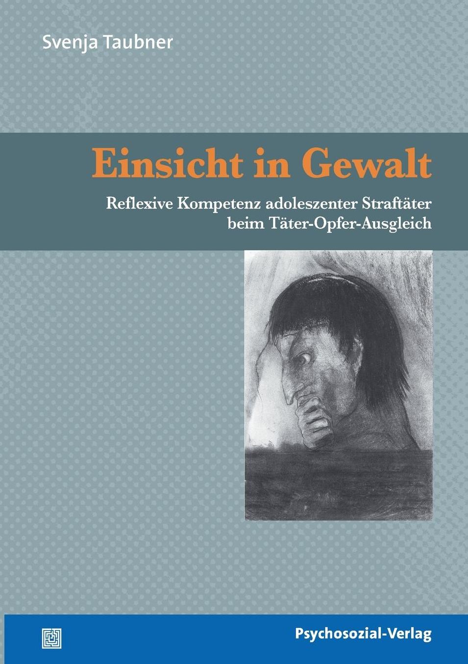 Einsicht in Gewalt: Reflexive Kompetenz Adoleszenter Straftäter Beim Täter-Opfer-Ausgleich